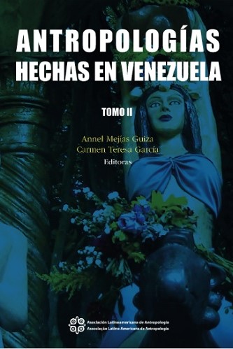 Antropologías hechas en Venezuela - Tomo II